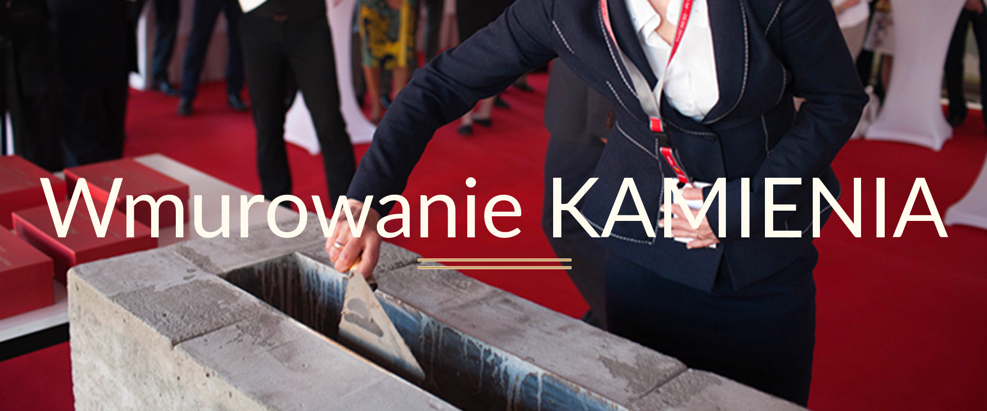 Organizacja wmurowania kamienia węgielnego - podpisania aktu erekcyjnego